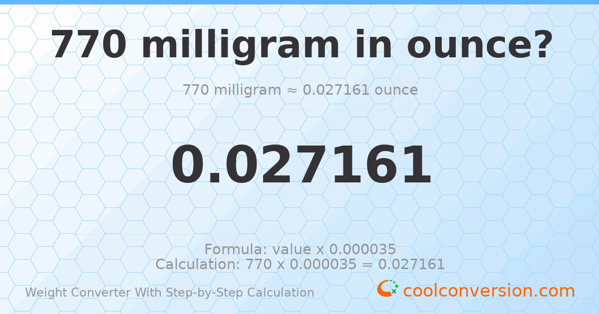 770 milligrams = 0.027161 ounces