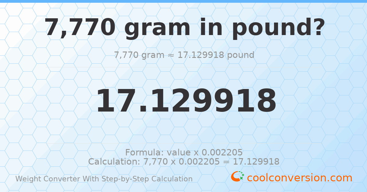 7770 grams = 17.1299 pounds