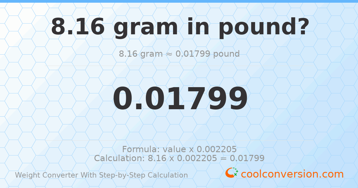 8.16 grams = 0.0179897 pounds