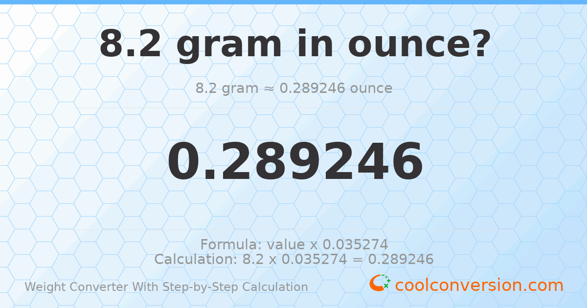 8.2 grams = 0.289246 ounces