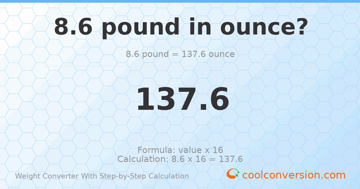 8.6 pounds = 137.6 ounces