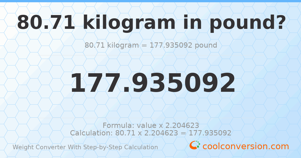 80.71 kilograms = 177.935 pounds