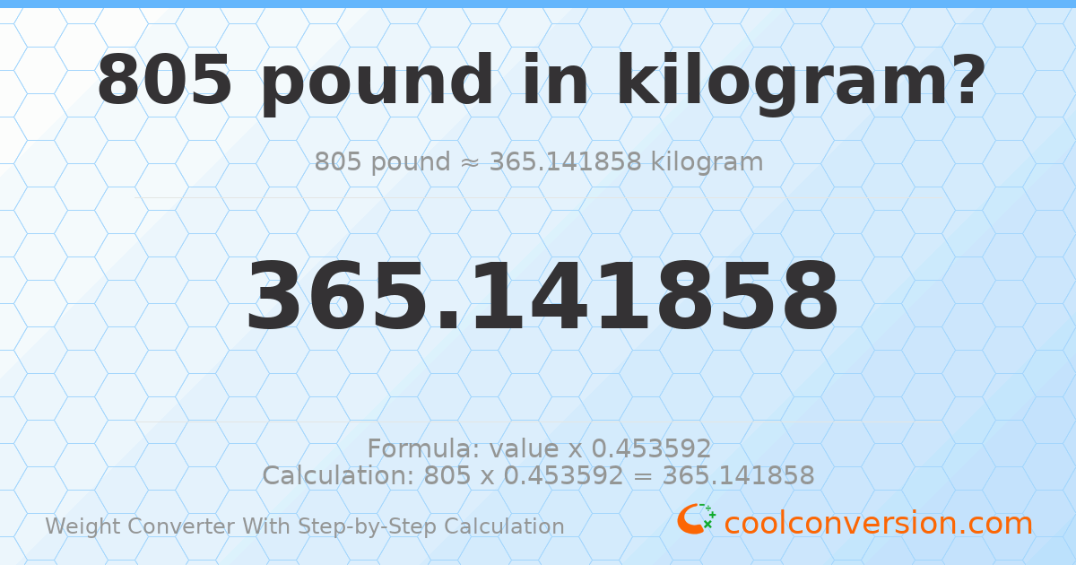 805 pounds = 365.142 kilograms