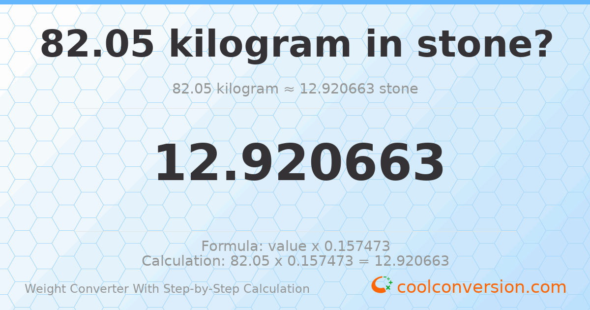 82.05 kilograms = 12.9207 stones