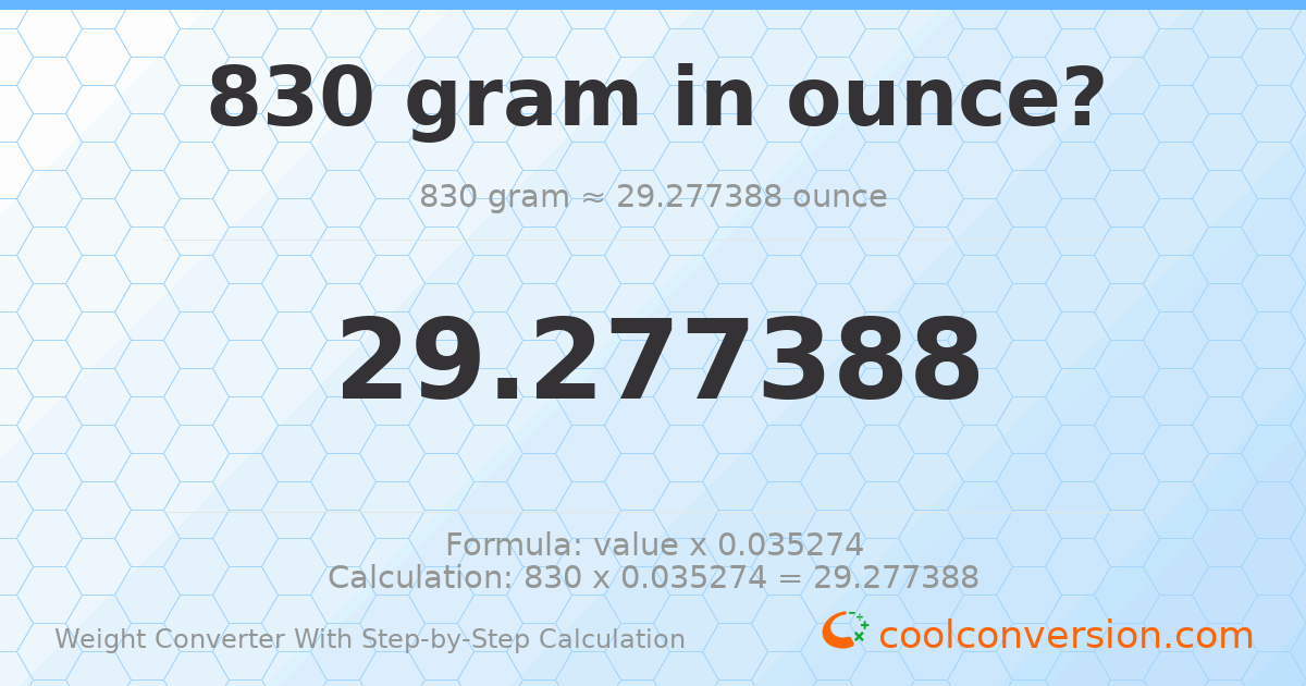 830 grams = 29.2774 ounces