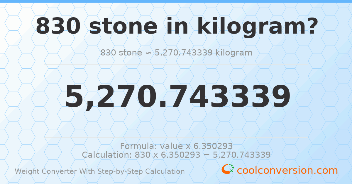 830 stones = 5270.74 kilograms
