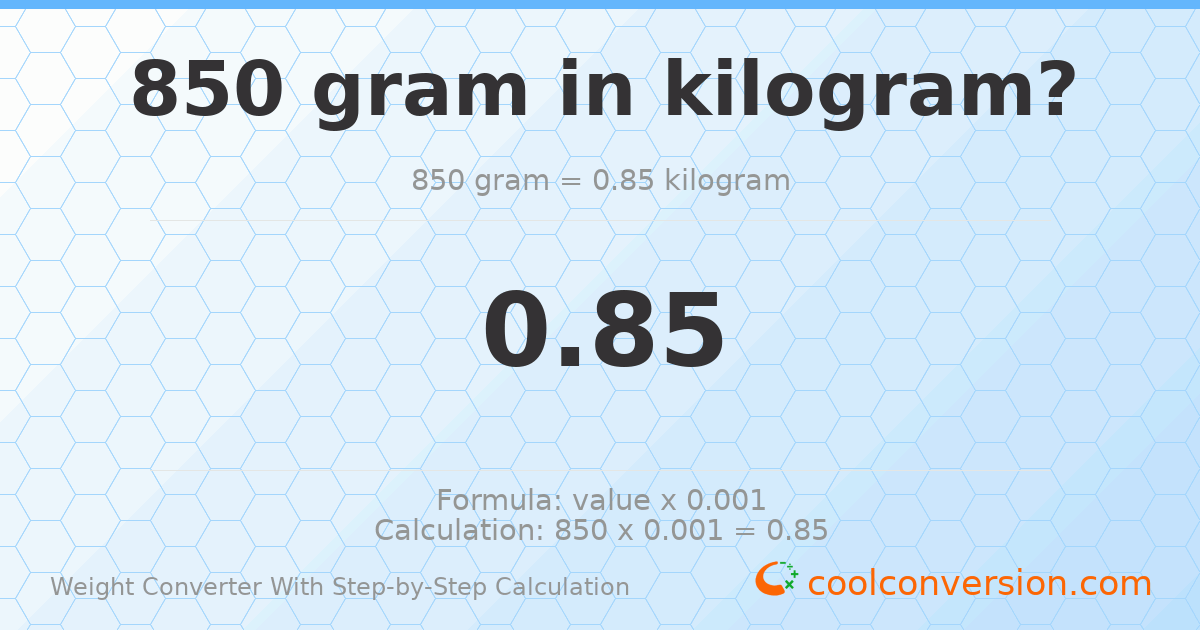 850 grams = 0.85 kilograms