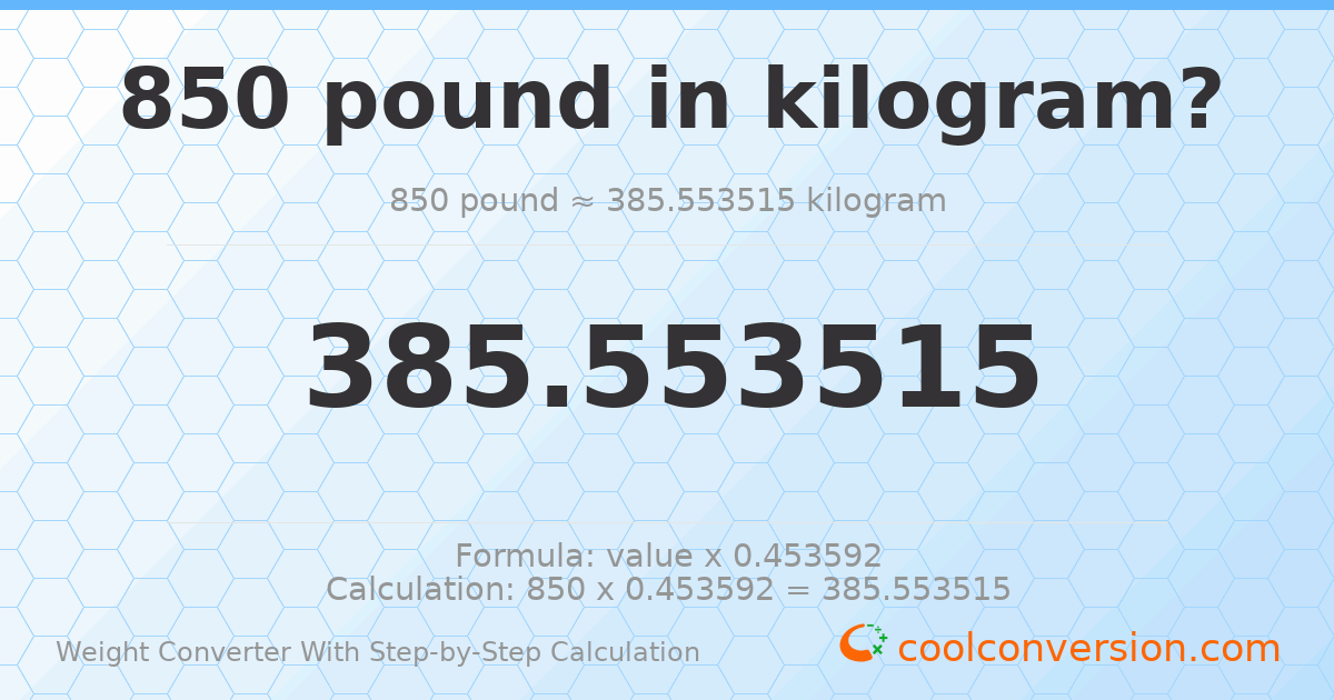 850 pounds = 385.554 kilograms