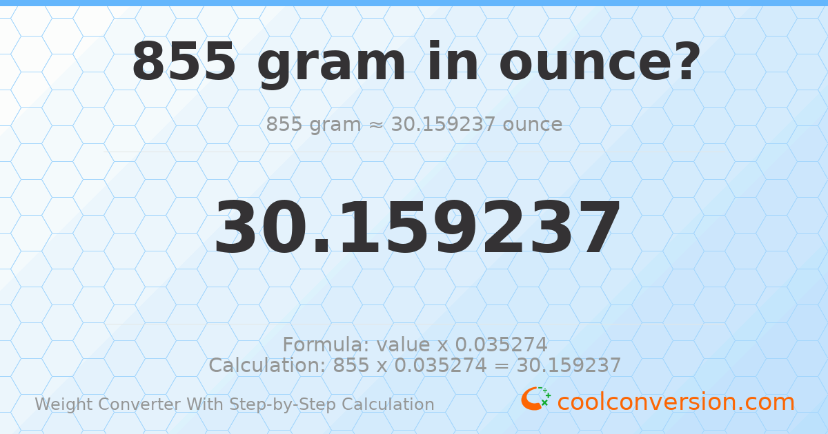 855 grams = 30.1592 ounces