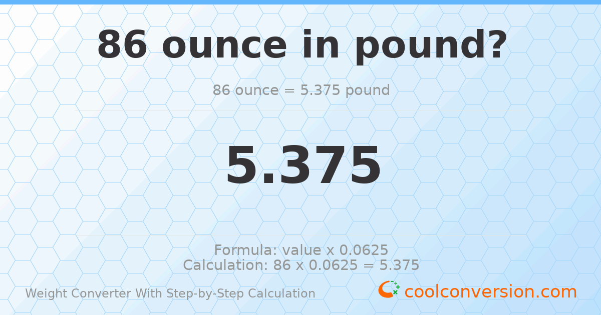 86 ounces = 5.375 pounds