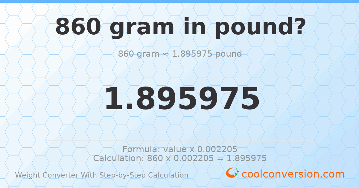 860 grams = 1.89598 pounds