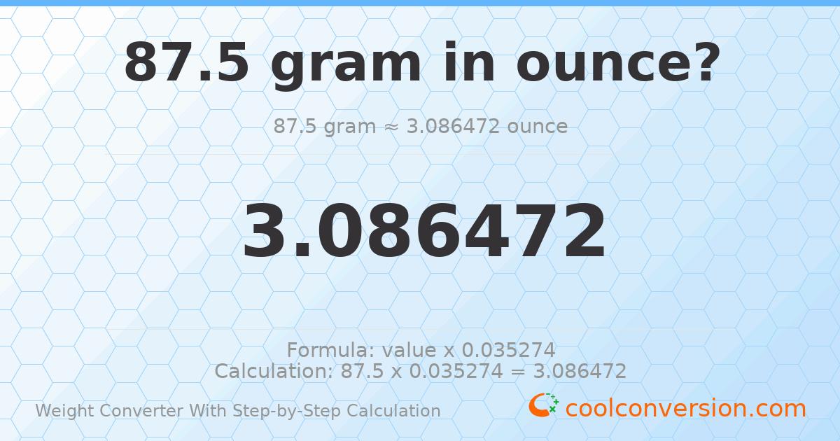 87.5 grams = 3.08647 ounces