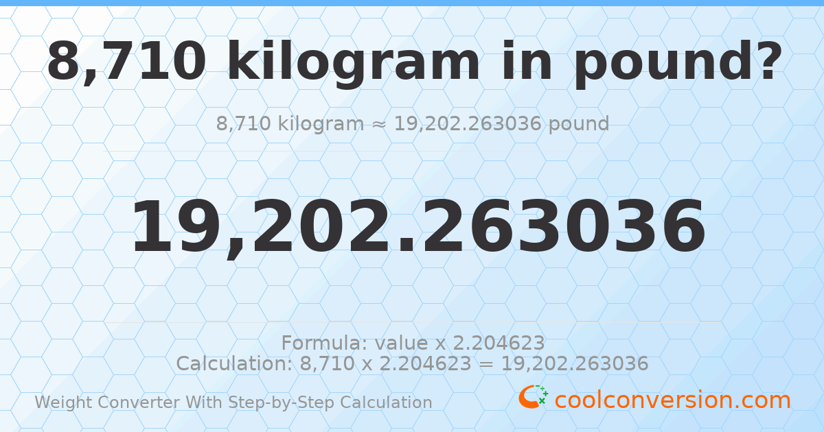8710 kilograms = 19202.3 pounds