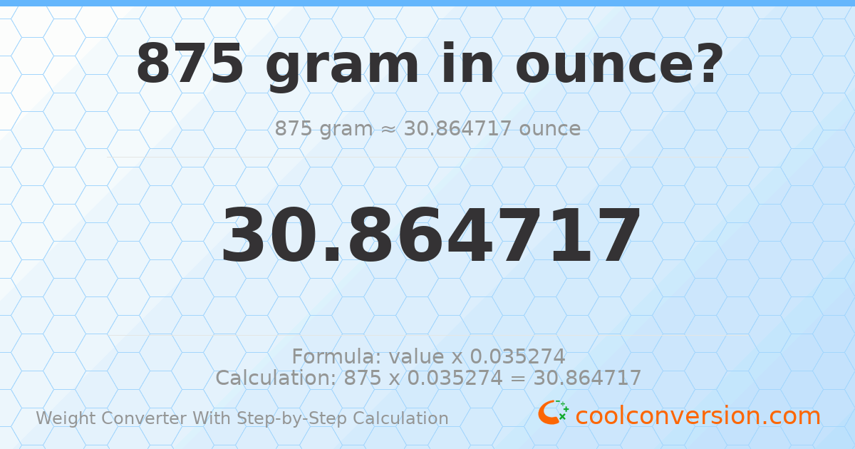 875 grams = 30.8647 ounces