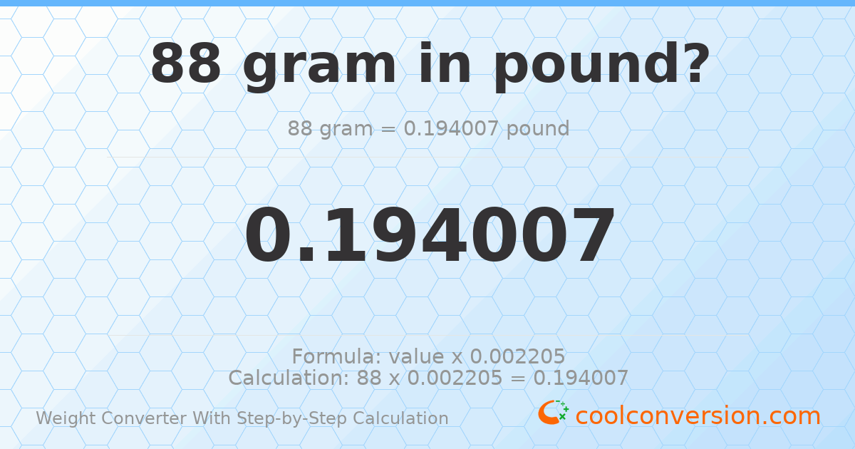 88 grams = 0.194007 pounds