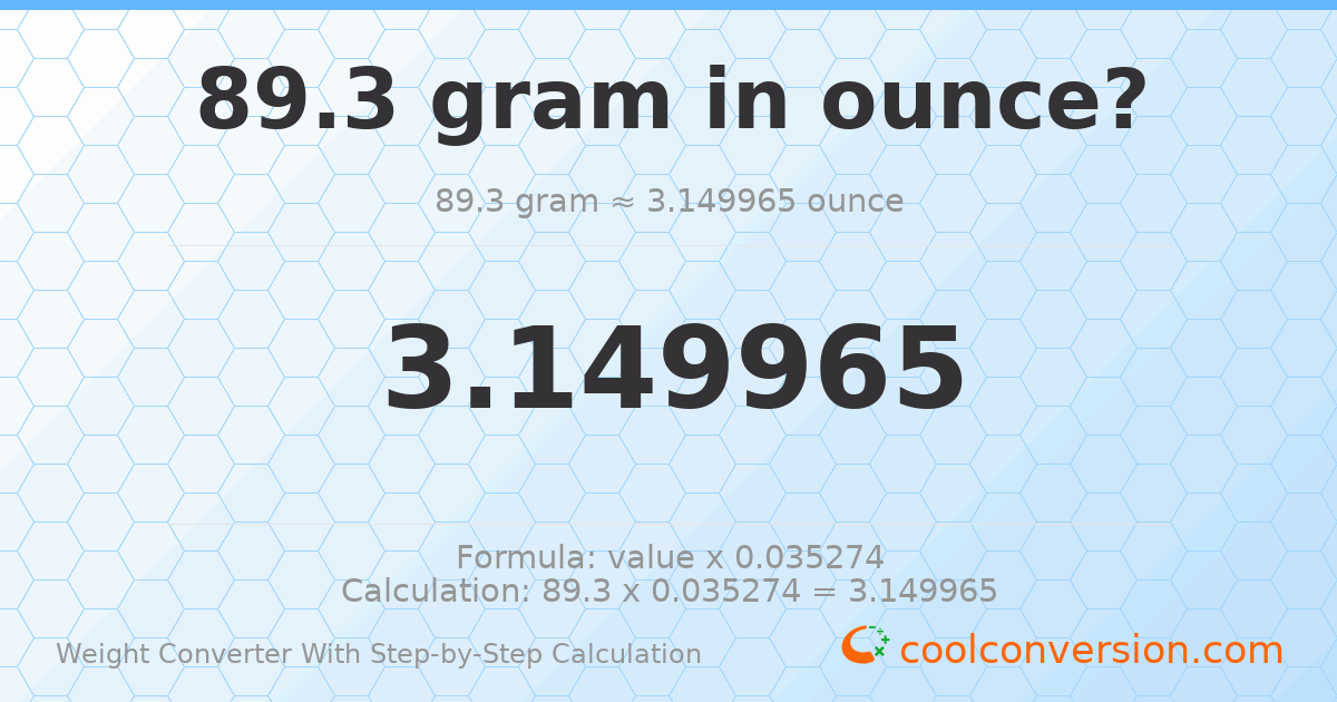 89.3 grams = 3.14996 ounces