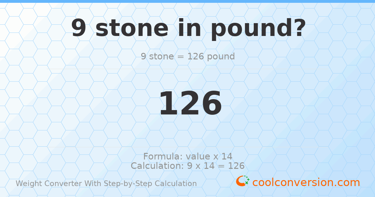 9 stones = 126 pounds