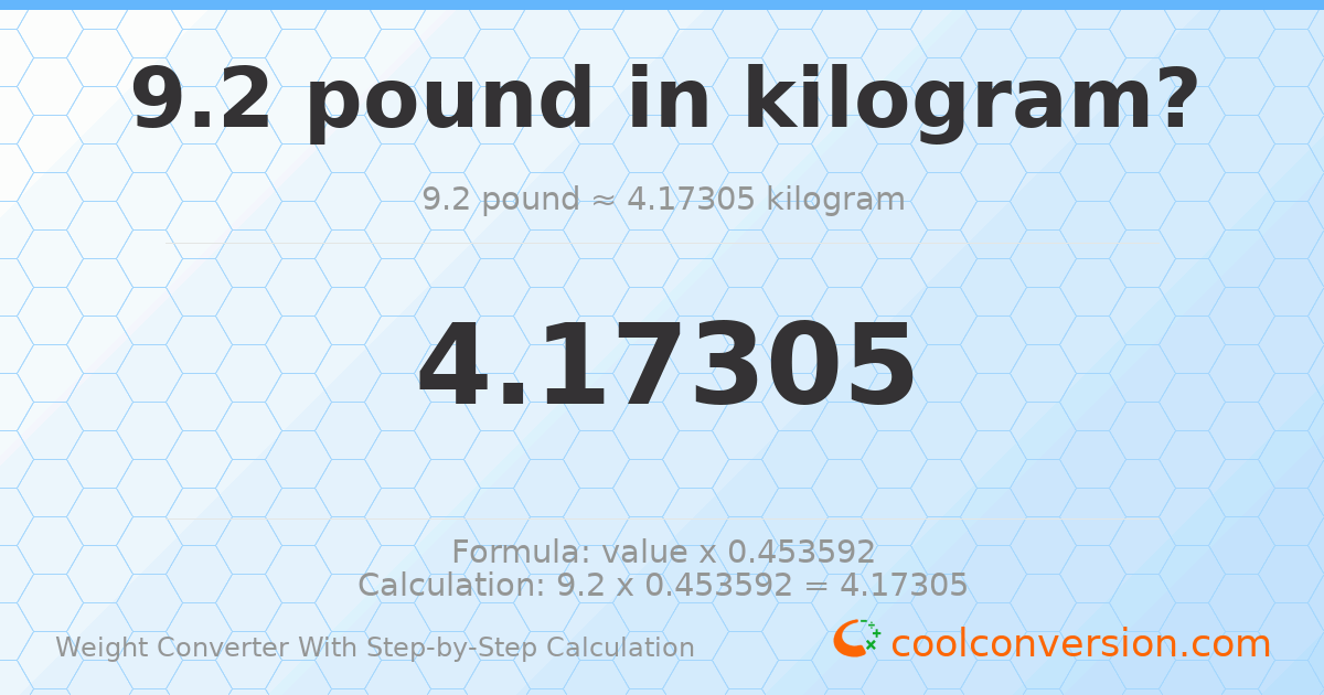 9.2 pounds = 4.17305 kilograms