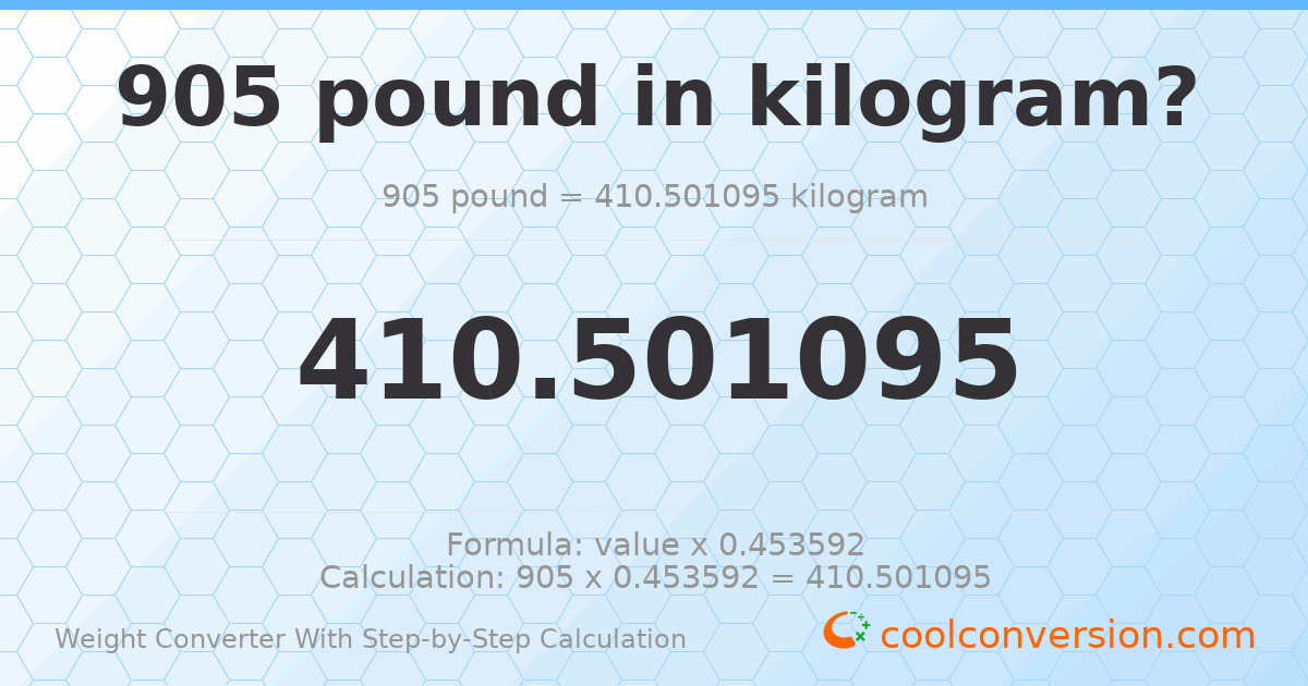 905 pounds = 410.501 kilograms