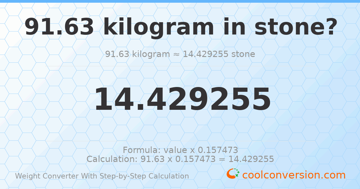 91.63 kilograms = 14.4293 stones