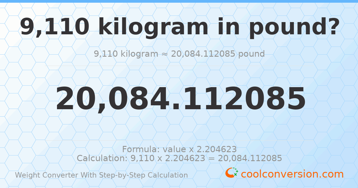 9110 kilograms = 20084.1 pounds