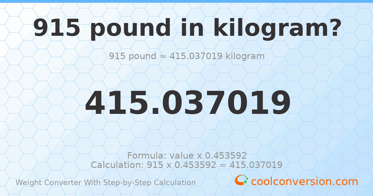915 pounds = 415.037 kilograms