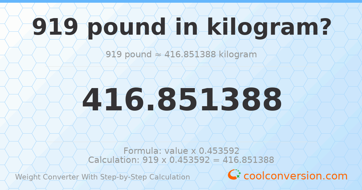 919 pounds = 416.851 kilograms