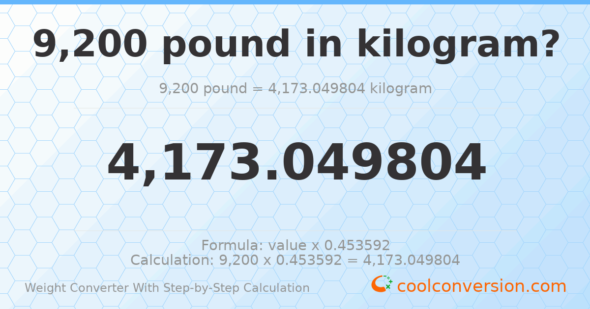 9200 pounds = 4173.05 kilograms