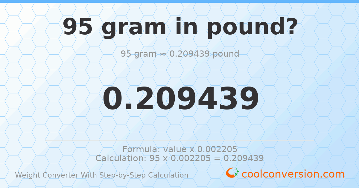 95 grams = 0.209439 pounds