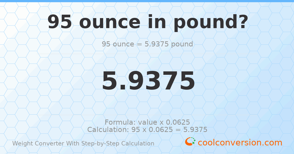 95 ounces = 5.9375 pounds