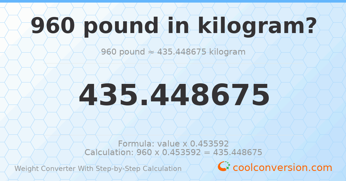 960 pounds = 435.449 kilograms