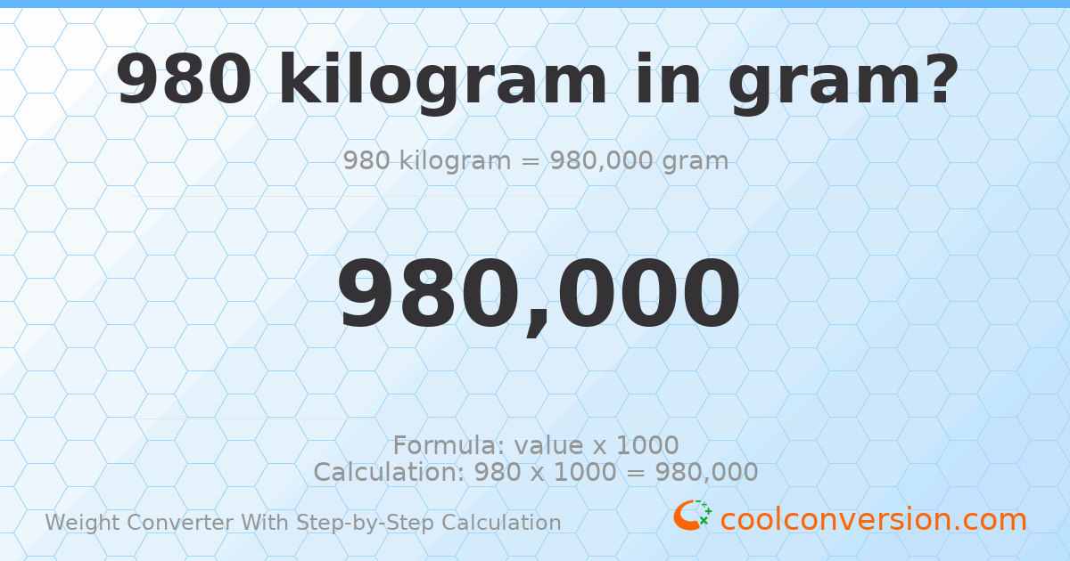 980 kilograms = 980000 grams