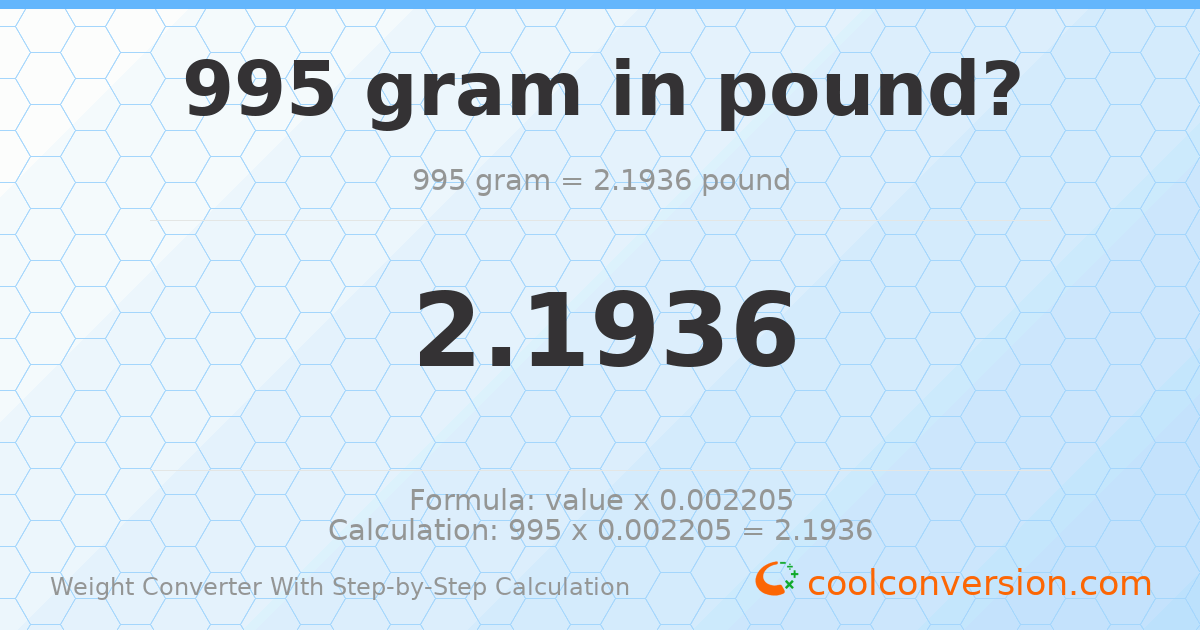 995 grams = 2.1936 pounds