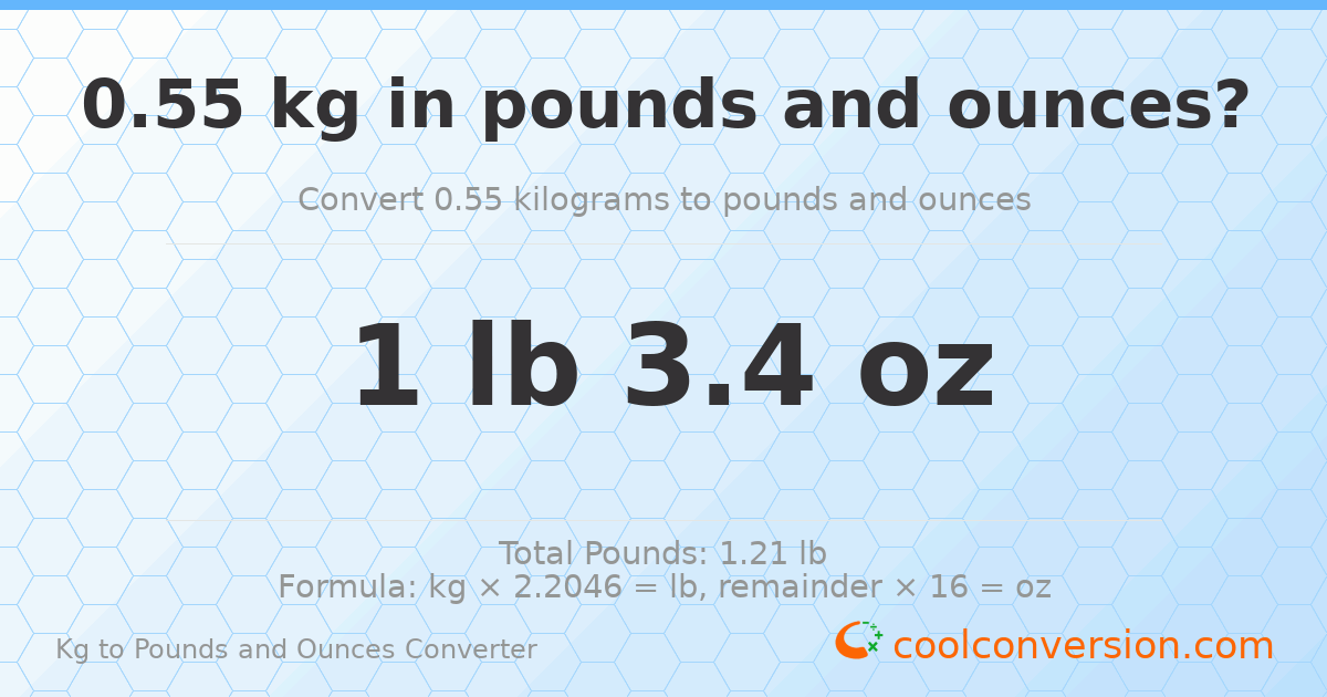 0.55 kg to lbs and oz — 0.55 kg = 1 lb 3.4 oz