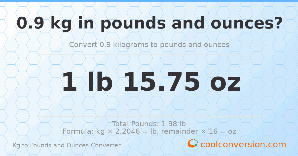 0.9 kg to lbs and oz — 0.9 kg = 1 lb 15.75 oz