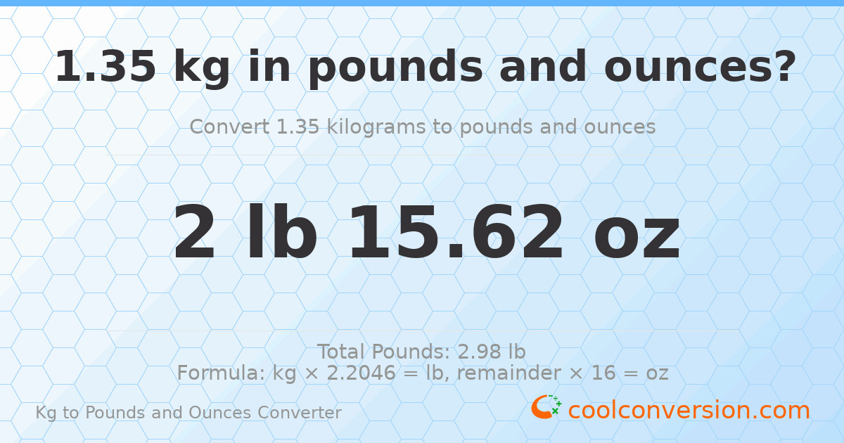 1.35 kg to lbs and oz — 1.35 kg = 2 lb 15.62 oz