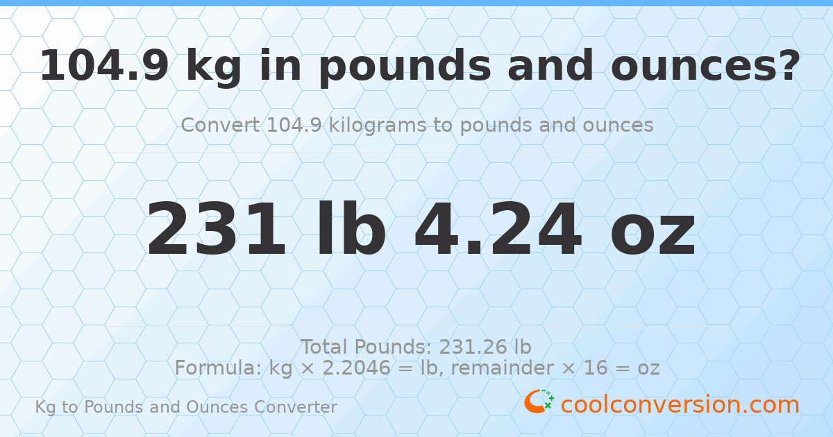 104.9 kg to lbs and oz — 104.9 kg = 231 lb 4.24 oz