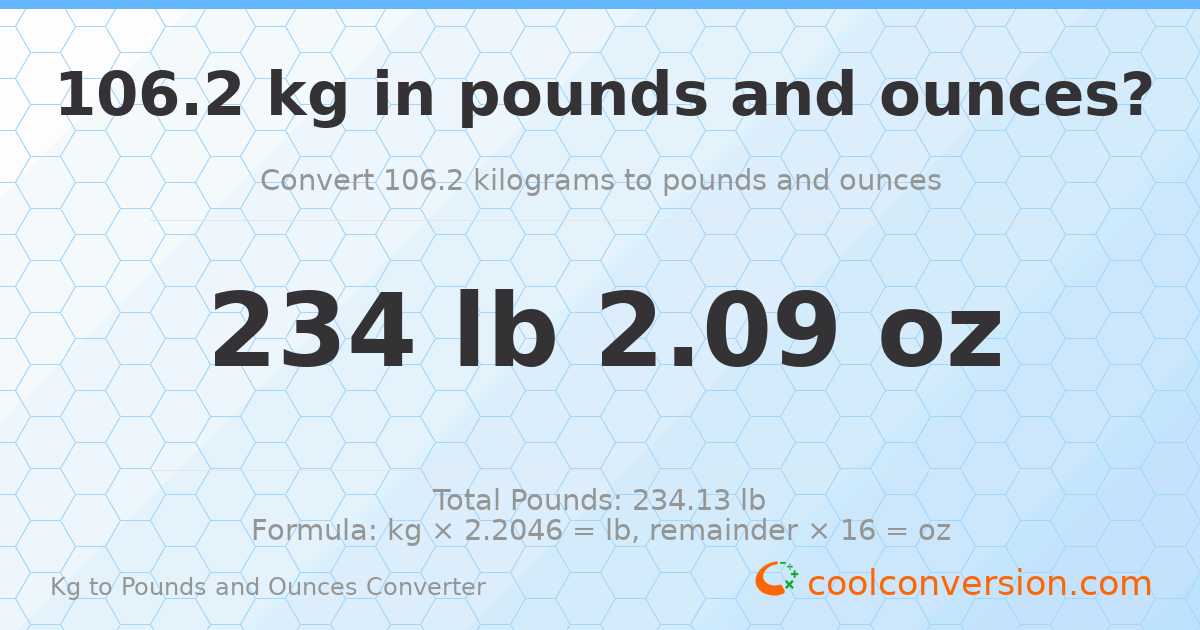 106.2 kg to lbs and oz — 106.2 kg = 234 lb 2.09 oz