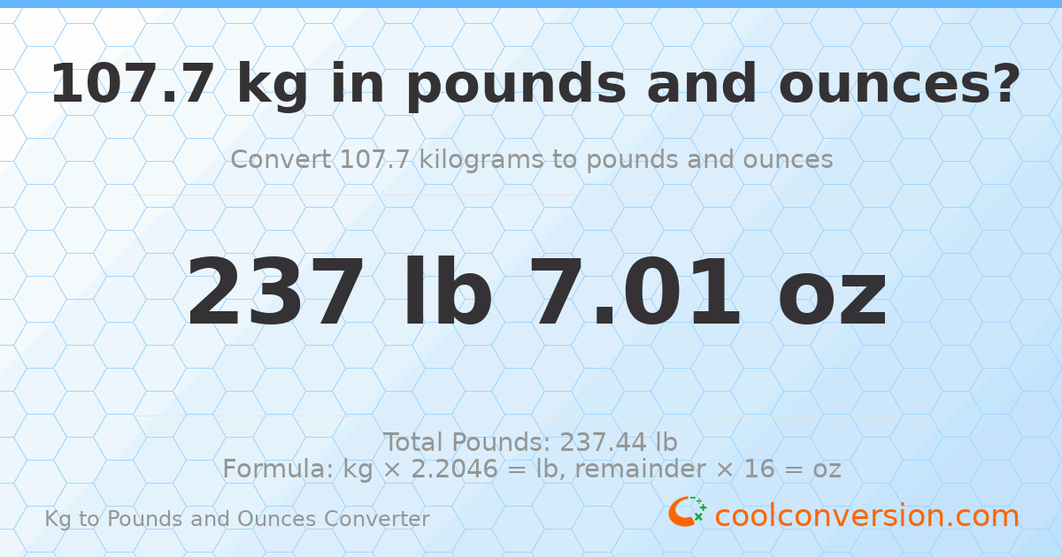 107.7 kg to lbs and oz — 107.7 kg = 237 lb 7.01 oz