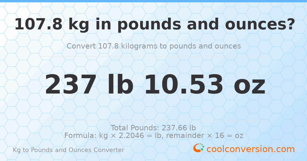 107.8 kg to lbs and oz — 107.8 kg = 237 lb 10.53 oz