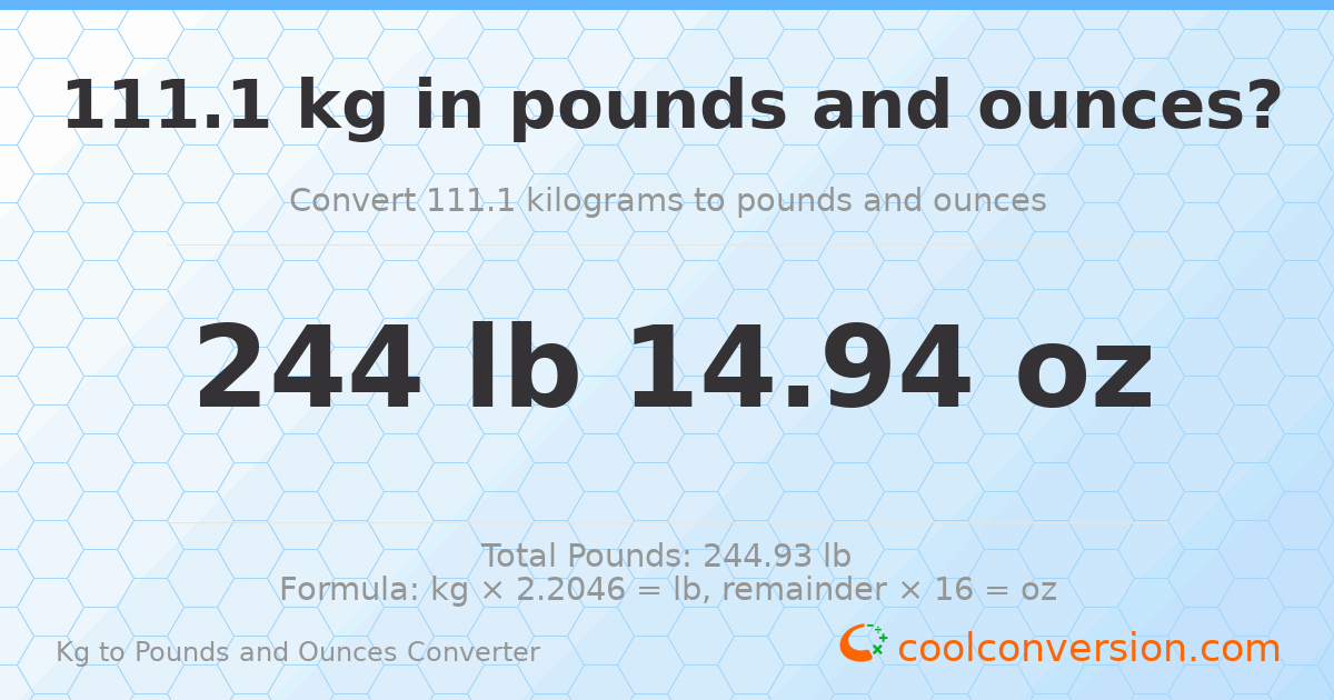 111.1 kg to lbs and oz — 111.1 kg = 244 lb 14.94 oz