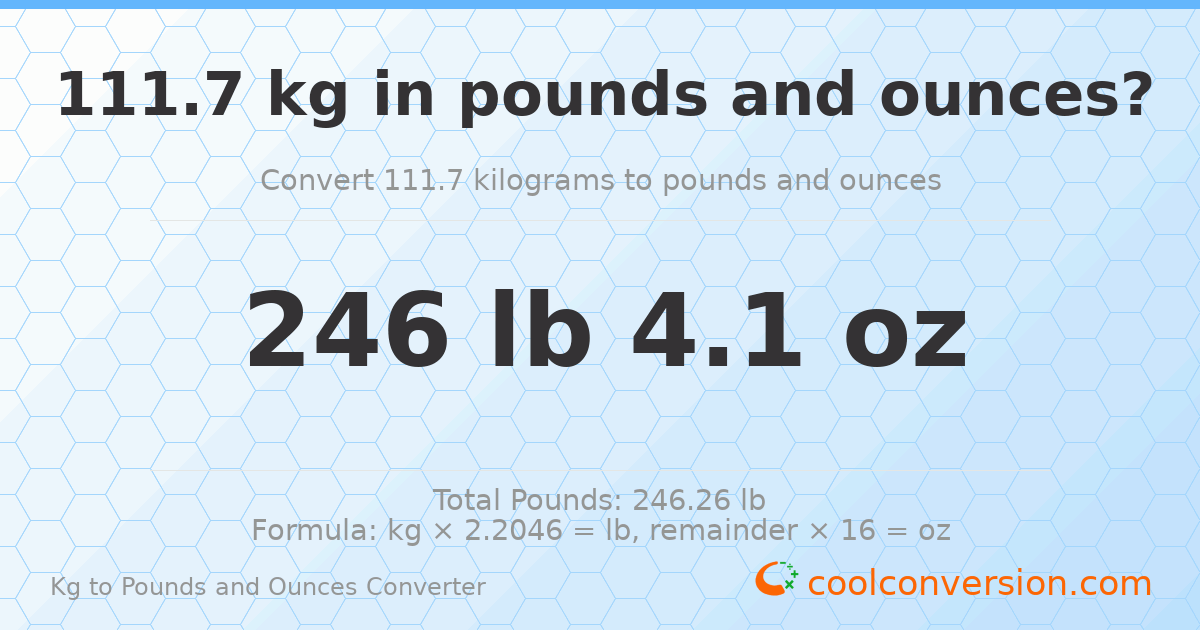 111.7 kg to lbs and oz — 111.7 kg = 246 lb 4.1 oz