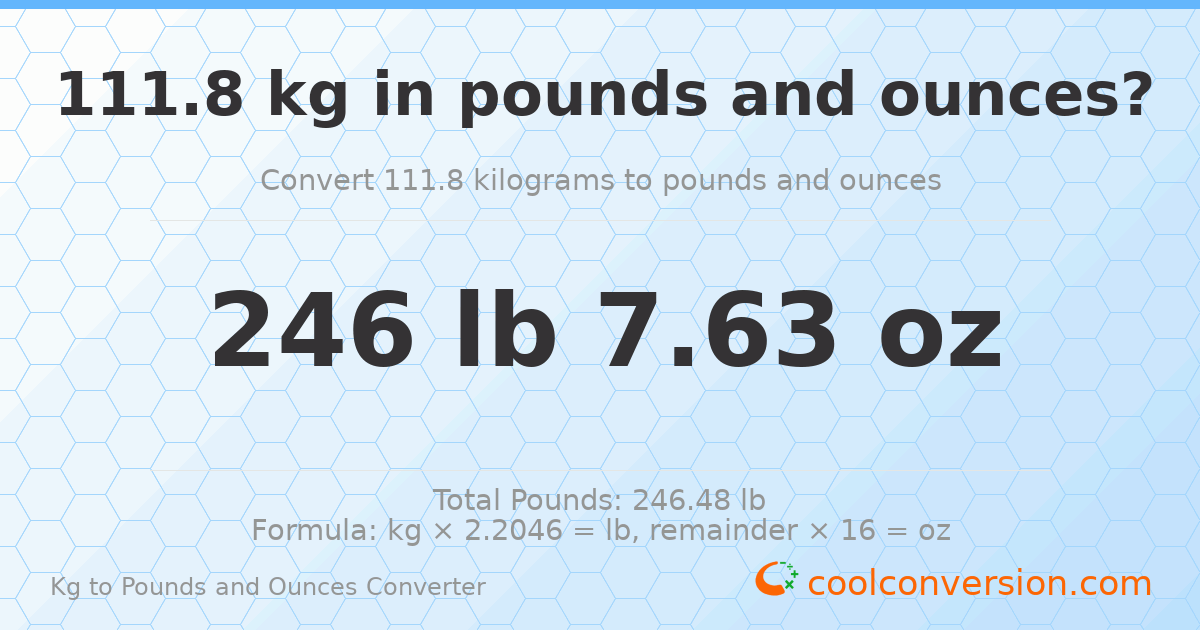 111.8 kg to lbs and oz — 111.8 kg = 246 lb 7.63 oz