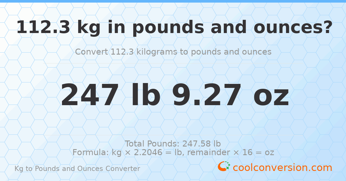 112.3 kg to lbs and oz — 112.3 kg = 247 lb 9.27 oz