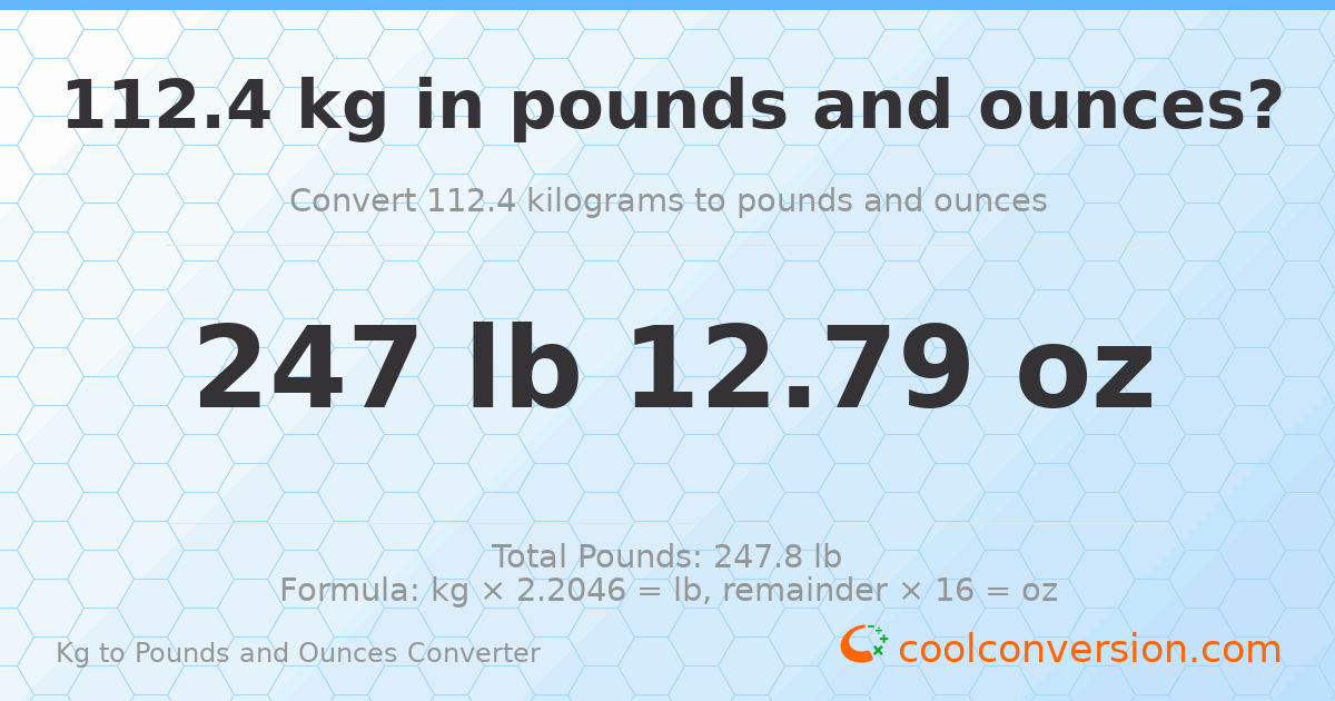 112.4 kg to lbs and oz — 112.4 kg = 247 lb 12.79 oz