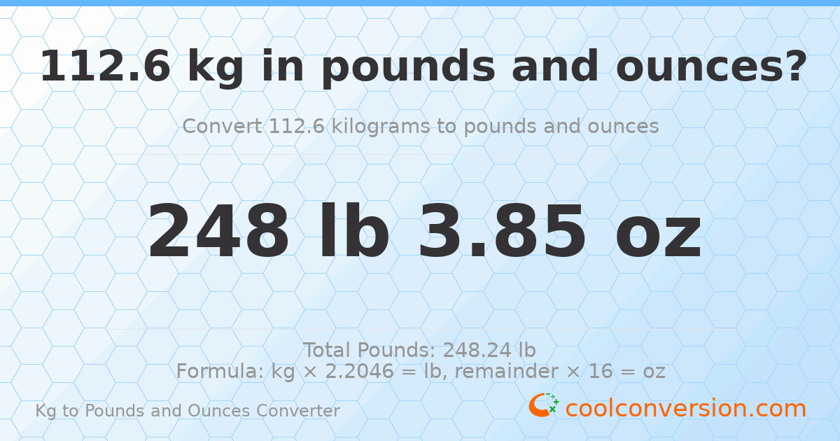 112.6 kg to lbs and oz — 112.6 kg = 248 lb 3.85 oz