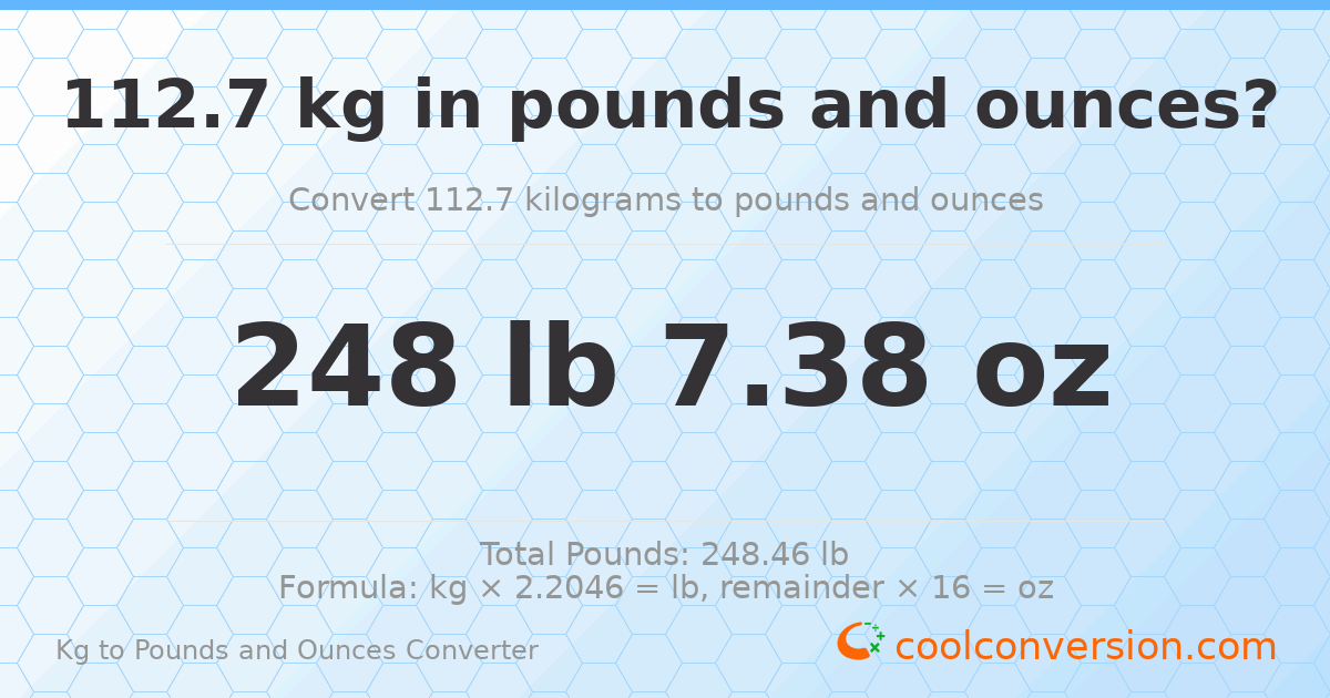 112.7 kg to lbs and oz — 112.7 kg = 248 lb 7.38 oz