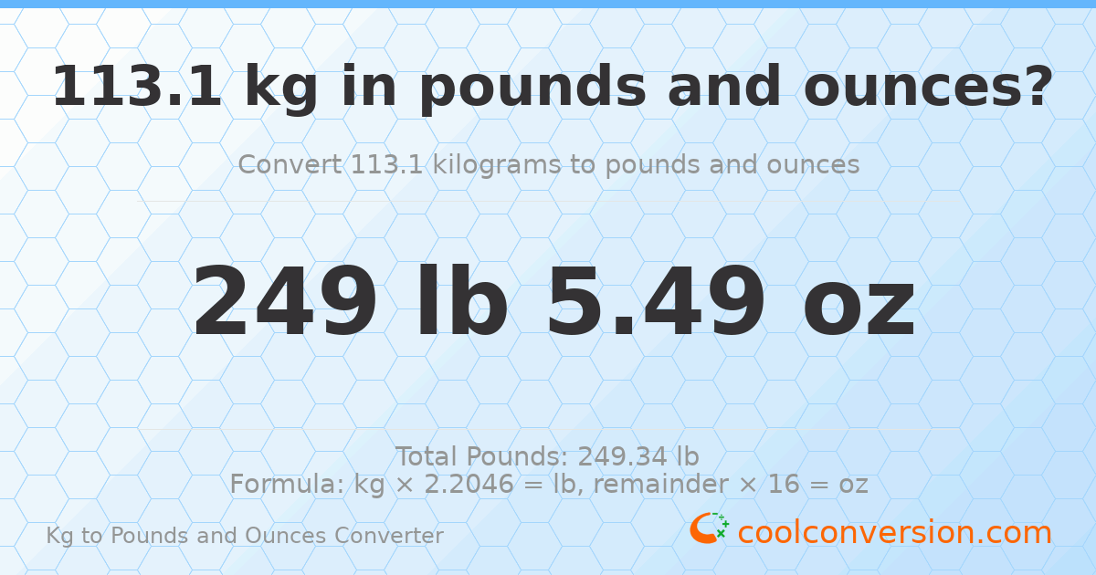 113.1 kg to lbs and oz — 113.1 kg = 249 lb 5.49 oz