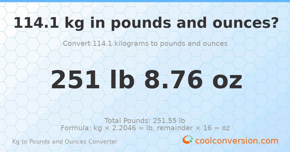 114.1 kg to lbs and oz — 114.1 kg = 251 lb 8.76 oz