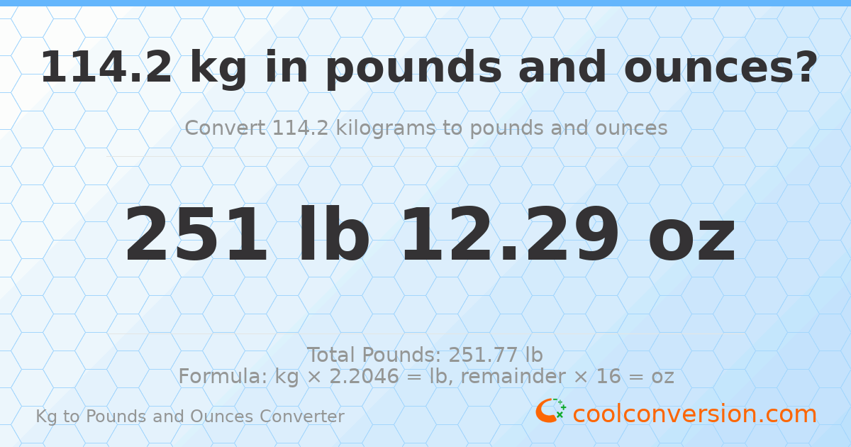 114.2 kg to lbs and oz — 114.2 kg = 251 lb 12.29 oz